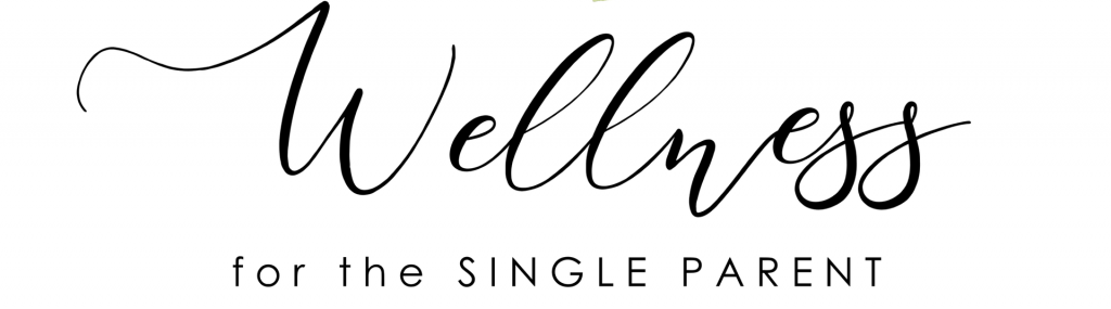 Wellness For The Single Parent